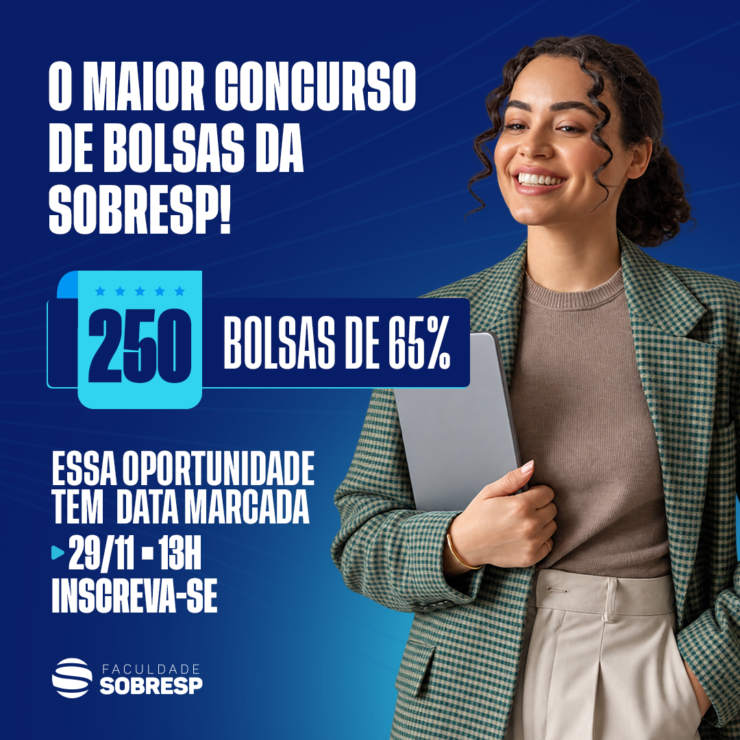 O maior concurso de bolsas da SOBRESP! 250 bolsas de até 65%. Prova em 29/11, às 13h. Inscreva-se.